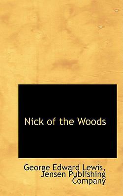 Nick of the Woods 0559665784 Book Cover