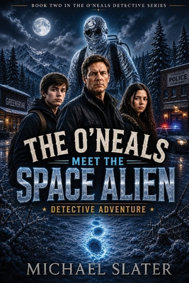 The O'Neals Meet The Space Alien 1961482304 Book Cover