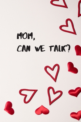 Mom, Can we Talk? 1708525092 Book Cover