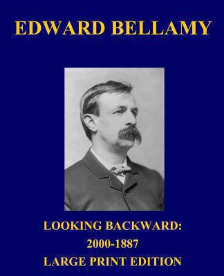 Looking Backward: 2000-1887 - Large Print Edition [Large Print] 1492768774 Book Cover