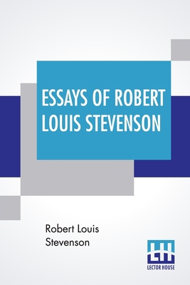 Essays Of Robert Louis Stevenson: Selected And ... 9388321774 Book Cover