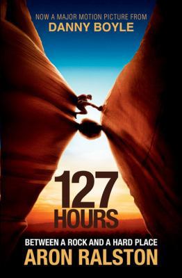 127 Hours: Between a Rock and a Hard Place 1849833907 Book Cover