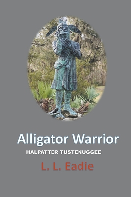 Alligator Warrior: Halpatter Tustenuggee B0CHY8YH79 Book Cover