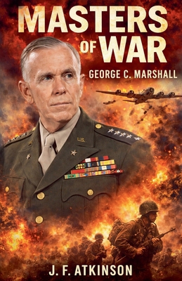 Masters of War: George C. Marshall            Book Cover