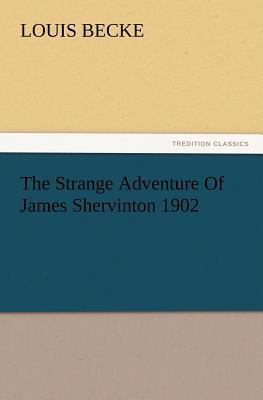 The Strange Adventure of James Shervinton 1902 3847217526 Book Cover