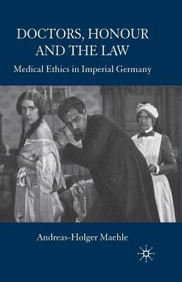 Doctors, Honour and the Law: Medical Ethics in ... 1349363138 Book Cover