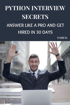 Python Interview Secrets: Answer Like a Pro and... B0FX1J4N95 Book Cover