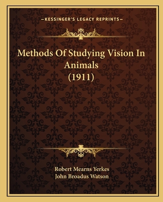 Methods Of Studying Vision In Animals (1911) 1166938433 Book Cover