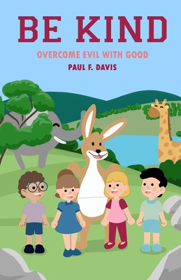 Be Kind: Overcome Evil with Good Book Cover