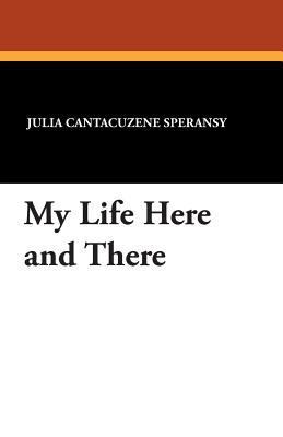 My Life Here and There 1434416828 Book Cover