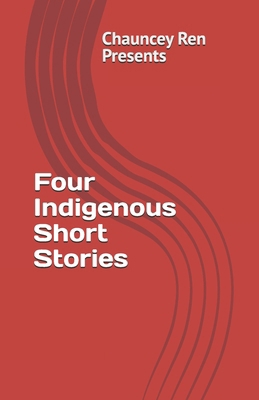 Four Indigenous Short Stories B0BPRF1Y6T Book Cover