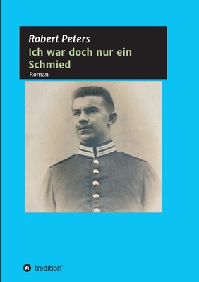 Ich war doch nur ein Schmied [German] 3347038304 Book Cover