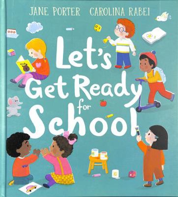 Let's Get Ready for School 1406393886 Book Cover
