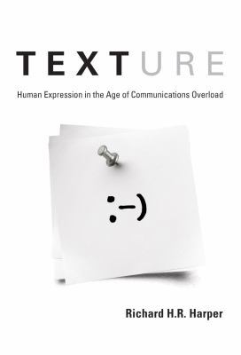 Texture: Human Expression in the Age of Communi... 0262518147 Book Cover
