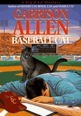 Baseball Cat (Big Mike Mystery/Garrison Allen) 1575661837 Book Cover
