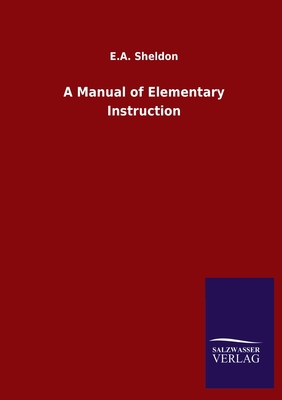 A Manual of Elementary Instruction 3846049921 Book Cover
