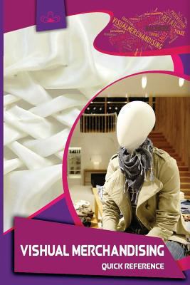 Visual Merchandising: Quick Reference 1539783782 Book Cover