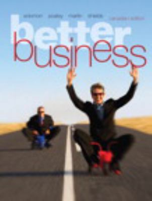 Better Business, First Canadian Edition 0132724197 Book Cover