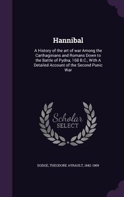 Hannibal: A History of the art of war Among the... 134083989X Book Cover