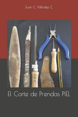 El Corte de Prendas PIEL [Spanish] B09ZD12C61 Book Cover