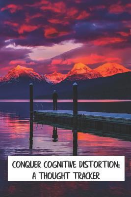 Conquer Cognitive Distortion: A Thought Tracker... 1093114223 Book Cover