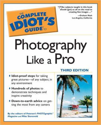 The Complete Idiot's Guide to Photography Like ... 1592573568 Book Cover