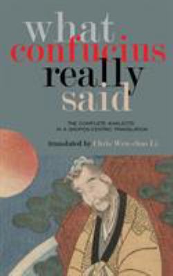What Confucius Really Said: The Complete Analec... 1727464494 Book Cover