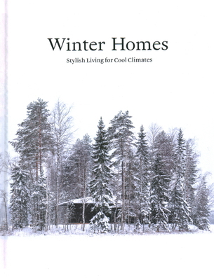 Winter Homes: Stylish Living for Cool Climates 1864709960 Book Cover