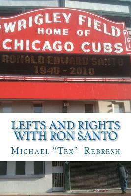 Lefts and Rights with Ron Santo 1466459379 Book Cover