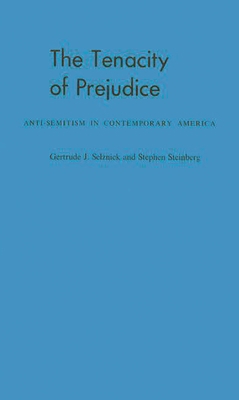 The Tenacity of Prejudice: Anti-Semitism in Con... 0313209650 Book Cover