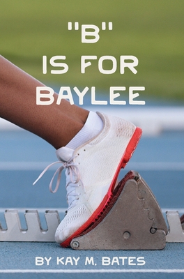 "B" is for Baylee 1087917344 Book Cover