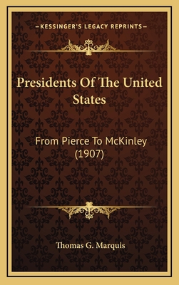 Presidents of the United States: From Pierce to... 1164441426 Book Cover