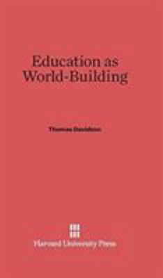 Education as World Building 0674289986 Book Cover