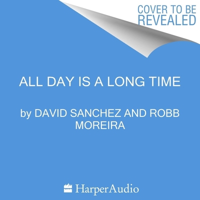 All Day Is a Long Time 0358605067 Book Cover