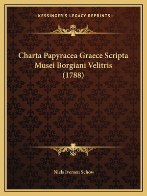 Charta Papyracea Graece Scripta Musei Borgiani ... [Latin] 1166451801 Book Cover