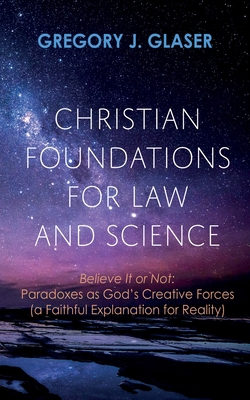 Christian Foundations for Law and Science: Beli... 1666745138 Book Cover