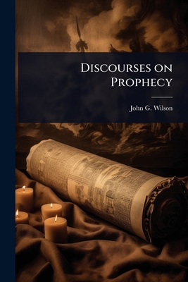 Discourses on Prophecy 1023640759 Book Cover