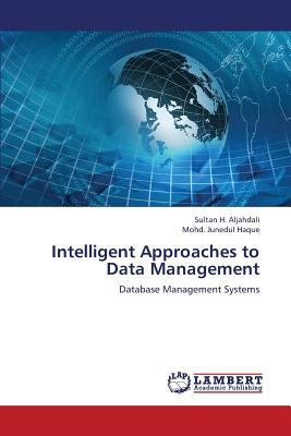 Intelligent Approaches to Data Management 3659342637 Book Cover
