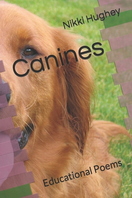 Canines: Educational Poems B0CR2R4788 Book Cover