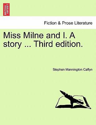 Miss Milne and I. a Story ... Third Edition. 1241198209 Book Cover
