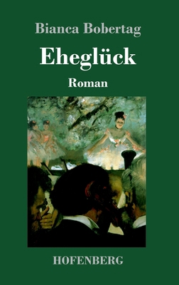 Eheglück: Roman [German] 374373737X Book Cover