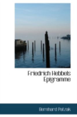 Friedrich Hebbels Epigramme 1113006307 Book Cover