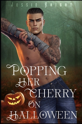 Popping Her Cherry on Halloween: A Smutty, Age ... B0BHMRQRPY Book Cover