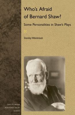 Who's Afraid of Bernard Shaw?: Some Personaliti... 0813037263 Book Cover