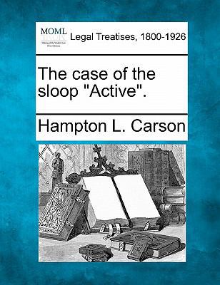 The case of the sloop Active. 1240101090 Book Cover