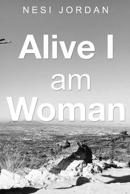 Alive I Am Woman B0DD6234PQ Book Cover