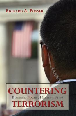 Countering Terrorism: Blurred Focus, Halting Steps 0742558835 Book Cover