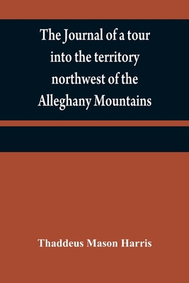 The journal of a tour into the territory northw... 9354840531 Book Cover