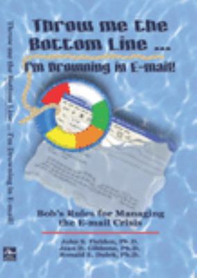 Throw Me the Bottom Line...: I'm Drowning in E-... 0974509809 Book Cover