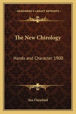 The New Chirology: Hands and Character 1900 1162734086 Book Cover